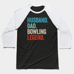 Husband Dad Bowling Legend - Retro Gift Baseball T-Shirt